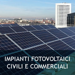 impianti fotovoltaici civili e commerciali